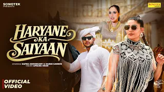 Haryane Ka Saiyaan (Official Video) Sapna Choudhary | Afsana Khan | Harsh Sandhu, New Haryanvi Song