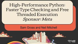 High-Performance Python Faster Type Checking and Free Threaded Execution Sponsor Meta