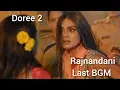 Download Lagu Rajnandani last BGM | Doree 2 new BGM 