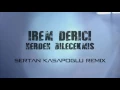 Emrah Karaduman Ft. İrem Derici - Nerden Bilecekmiş, Sertan Kasapoglu Remix
