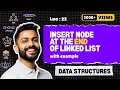 Lec-22 Insert a node at the end of Linked List Data Structure