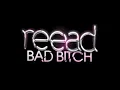 Reead "Bad Bitch" - Full Preview