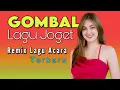 Download Lagu LAGU JOGET TERBARU - GOMBAL || LAGU REMIX ACARA PESTA