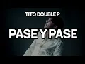 PASE Y PASE - TITO DOUBLE P