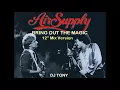Download Lagu Air Supply - Bring Out The Magic (12'' Mix Version - DJ Tony)