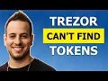 Can t Find Tokens Trezor Wallet - Easy Solution