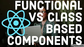 React class based Vs functional Components