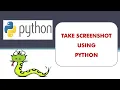 How to Take a Screenshot using Python - Python Project