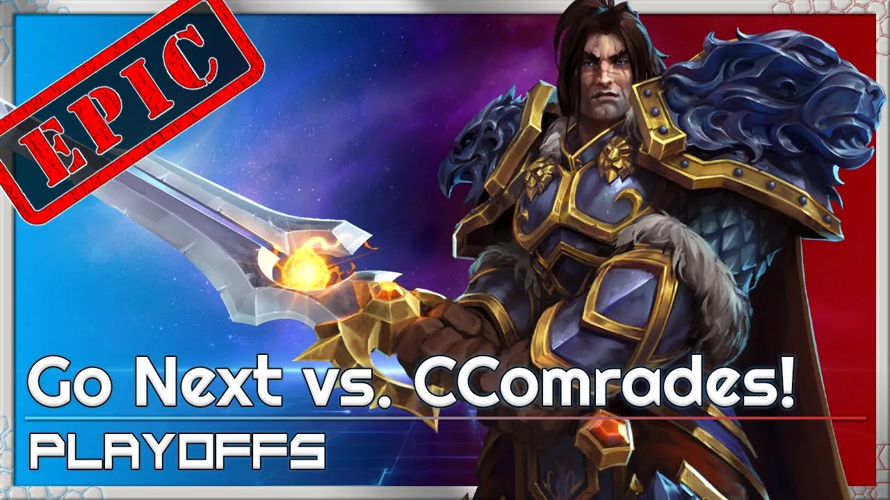 EPIC: Go Next vs. CComrades - XCup Playoffs - Heroes of the Storm