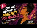 How to Become a Magnet for Miracles