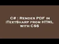 C Render PDF in iTextSharp from HTML with CSS