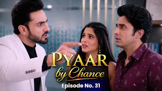 Pyaar By Chance | Episode 31 | Hidden Boss | Hindi Drama