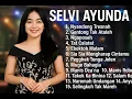 Download Lagu Selvi Ayunda Full Album ”Nyandeng Tresnah, Gentong Tak Ataleh\