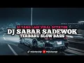 Download Lagu DJ DUH SAYANG NGAPUNTENE SAESTU DERENG SAGET NURUTI || DJ SABAR - SADEWOK TERBARU