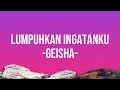Geisha - Lumpuhkan Ingatanku Lirik