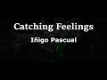 Catching Feelings Inigo Pascual ft. Moophs Official Music