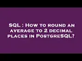 SQL How to round an average to 2 decimal places in PostgreSQL