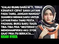 SUAMIKU MENYURUHKU MELAYANI TAMUNYA SAAT PESTA SETELAH IBUKU MENINGGAL - TAPI DIA SYOK SAAT TAHU...
