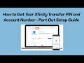 How to Get Your Xfinity Transfer PIN and Account Number - Port Out Setup Guide