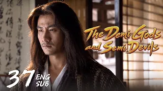 【The Demi Gods and Semi Devils 天龙八部】EP37 | Hu Jun, Jimmy Lin, Gao Hu, Liu Yifei, Chen Hao, Liu Tao