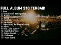 Lagu FULL ALBUM 510|TERBAIK