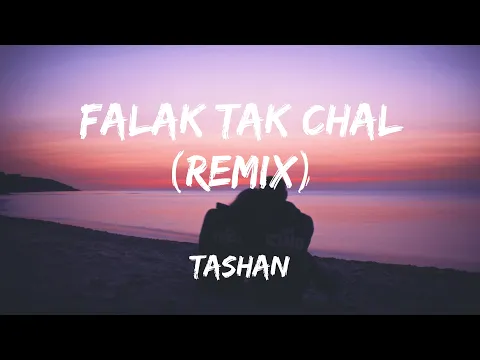 Download MP3 Falak Tak Chal (Remix) - [Lyrics] Tashan