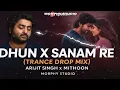 Download Lagu Dhun X Sanam Re (Trance Drop Mix) | Arijit Singh x Mithoon | DJ Remix 2025 | MORPHY STUDIO