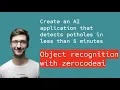 Create a AI based Pothole Detection in less than 5 Minutes and No-Code