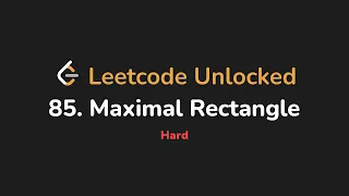 85 Maximal Rectangle Leetcode Unlocked - Python