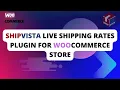 How to manage this free ShipVista Live shipping Rates plugin for WooCommerce