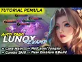 TUTORIAL PEMULA LUNOX REVAMP CARA MAIN COMBO SKILL NEW EMBLEM \u0026 BUILD TERSAKIT 2024