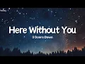 Download Lagu Here Without You - 3 Doors Down (Lyrics) 🐝🎧