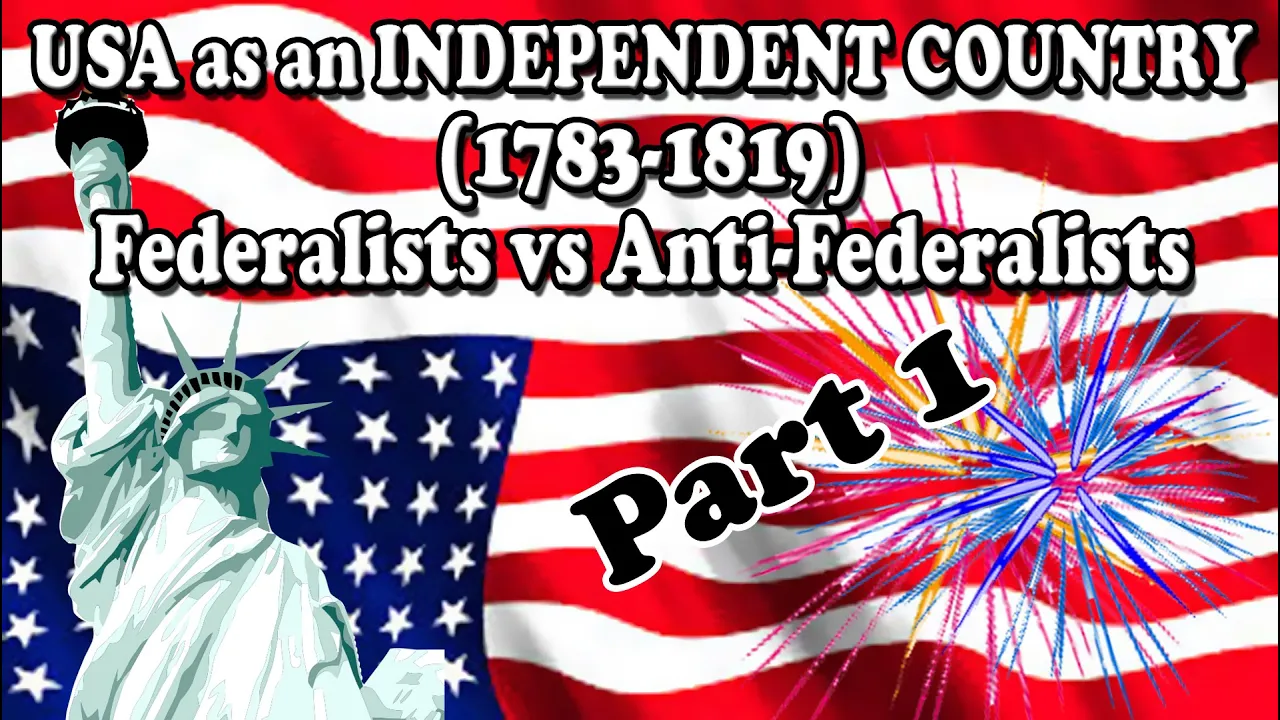 USA as an Independent Country (1789 - 1819) | Federalist vs Anti-Federalist | In Urdu/Hindi - Part 1