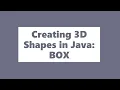 3D Shapes in Java BOX