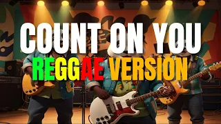 Download Count On You - Reggae Version (Tommy Shaw / Sweetnotes Vocal / DJ Judaz) MP3