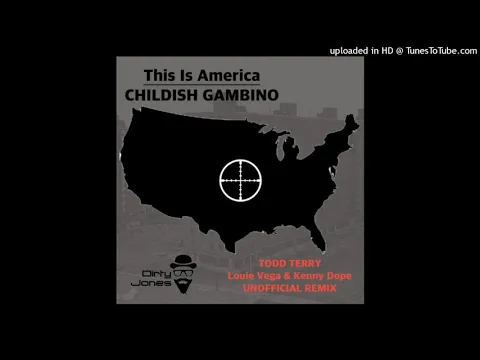 Download MP3 Childish Gambino - This Is America (Todd Terry & Louie Vega & Kenny Dope) (Dirty Jones Free Edit)