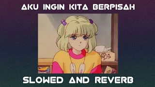noya clarissa aku ingin kita berpisah slowed and reverb 