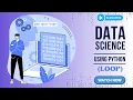 Data Science Using Python LOOP