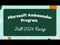 Microsoft Ambassador Program Fall 2024 Recap