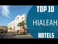 Top 10 Best Hotels to Visit in Hialeah USA - English