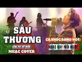 Lagu Sầu Thương Cover | Hát Quá Hay | Nghe Mà Nhói Tim | Nhạc Cho Người Thất Tình ( Nếu xưa đôi mình..)