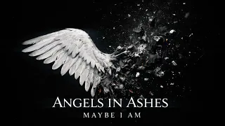 maybe i am angels in ashes official music video 