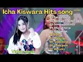 Download Lagu Icha Kiswara full album, Wong liyo- Tiada guna|| Dangdut koplo || koplo indonesia