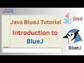Java with BlueJ - Introduction for Beginners Getting Started with BlueJ IDE