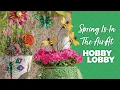 Spring Is In The Air At Hobby Lobby