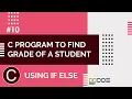 Program to Find the Grade of the Student in C C Program To Find Grade of a Student using if else