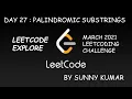 PALINDROMIC SUBSTRINGS 647 LEETCODE DP WITHOUT DP LEETCODE EXPLORE DAY 27