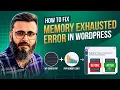 How to Fix Memory Exhausted Error in WordPress