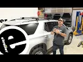 etrailer Setting Up Your Yakima TimberLine Roof Rack Kit - 2022 Chevrolet Traverse