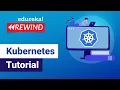 Kubernetes Tutorial Learn Kubernetes from Scratch in 30 Minutes Edureka DevOps Rewind - 1